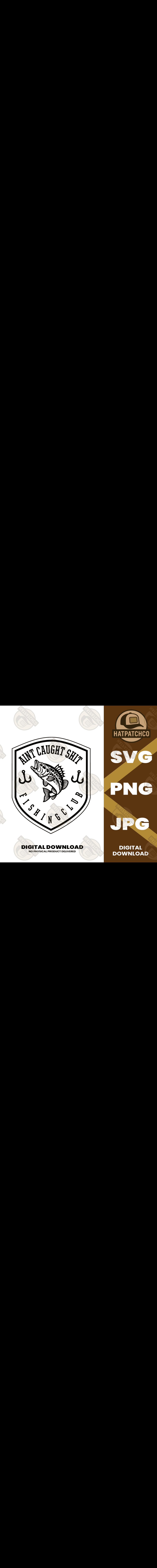 Aint Caught Fishing - SVG - PNG - Vector File - Funny - Digital Download